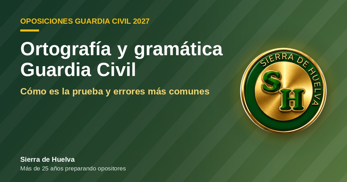 Prueba de ortografía y gramática de la Guardia Civil: errores más comunes